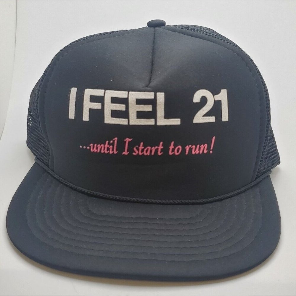 Vintage Black Foam Mesh Snapback Funny Hat "I FEEL 21... Until I Start to Run!"